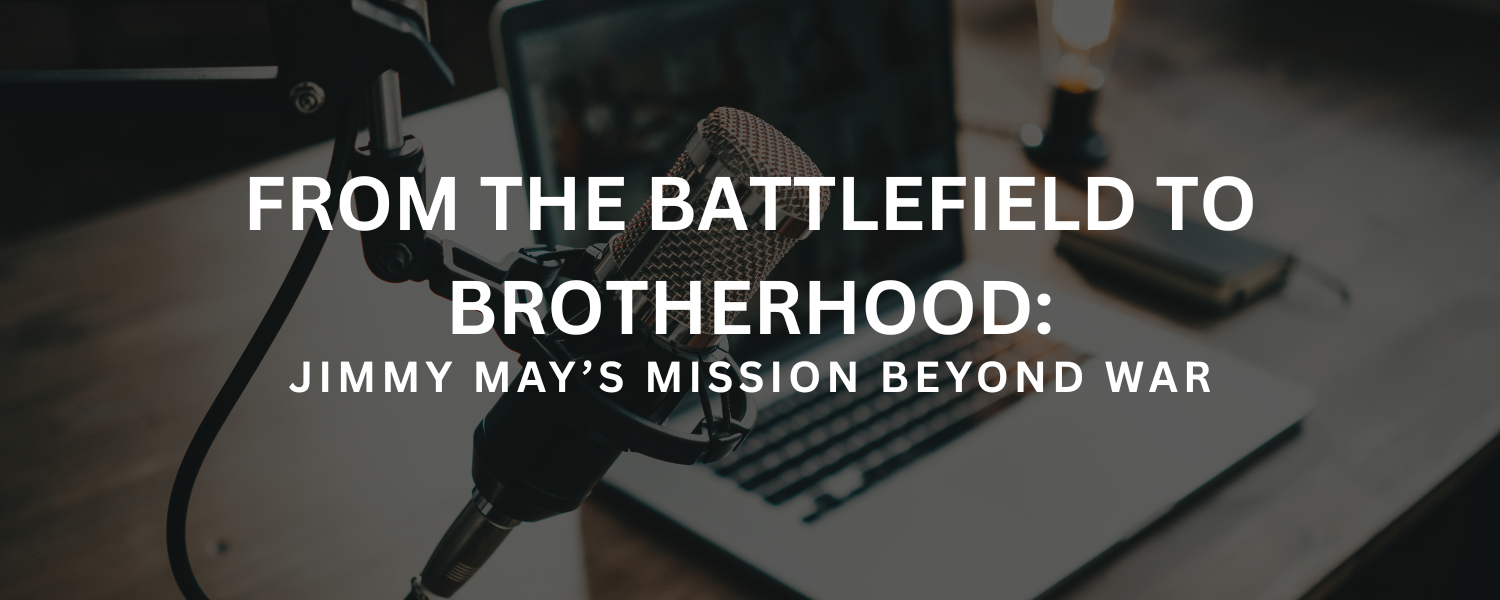From the Battlefield to Brotherhood:
